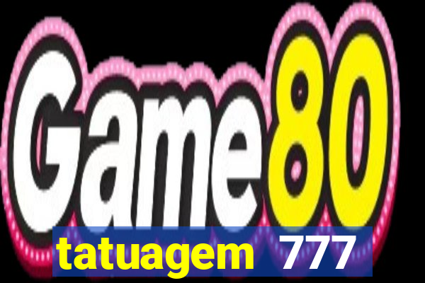 tatuagem 777 significado no crime